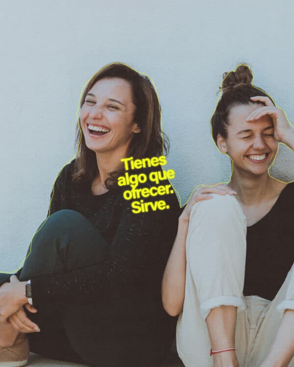 Tienes algo que ofrecer. Sirve.