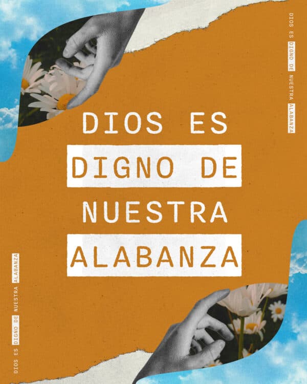 Dios es digno de nuestra alabanza