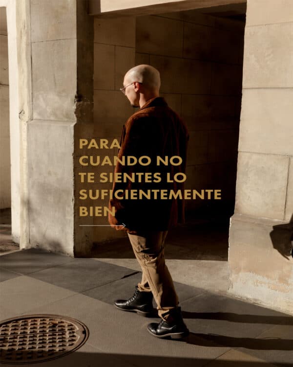 Para cuando no te sientes lo suficientemente bien.