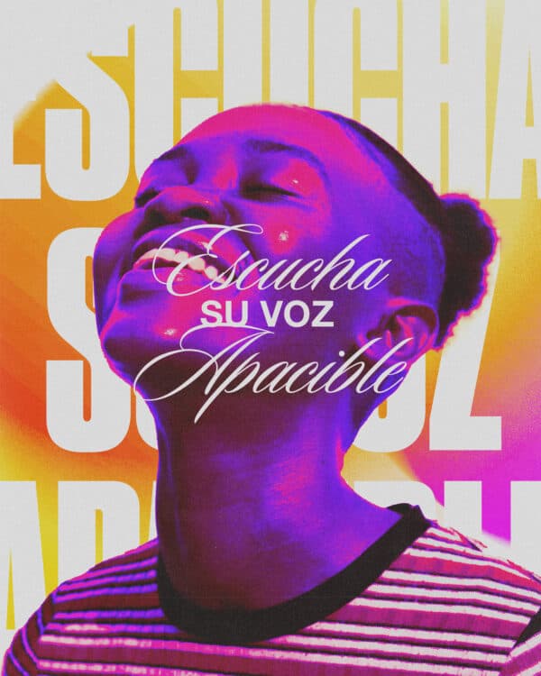 Escucha Su voz apacible.