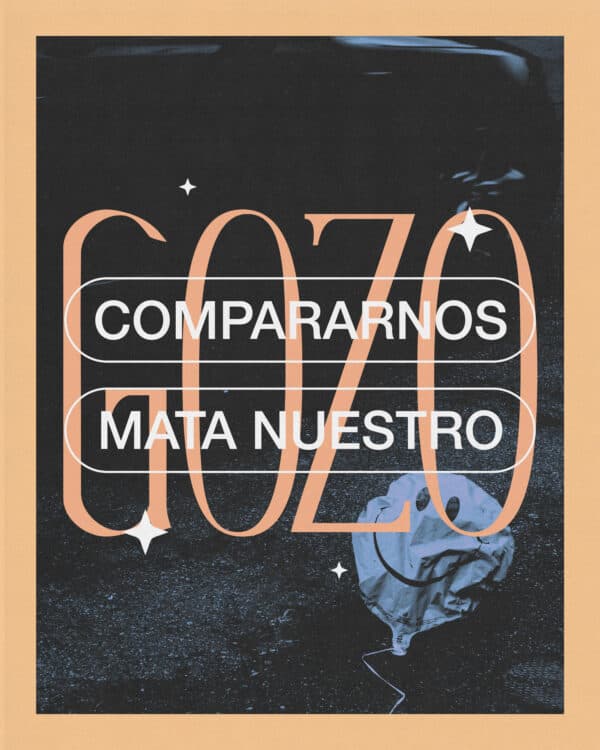 Compararnos mata nuestro gozo