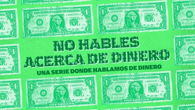 No hables de Dinero: Una serie en la que hablamos sobre el dinero.