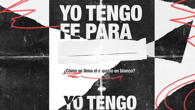 Tengo Fe para_____. ¿Cómo llenas el blanco?