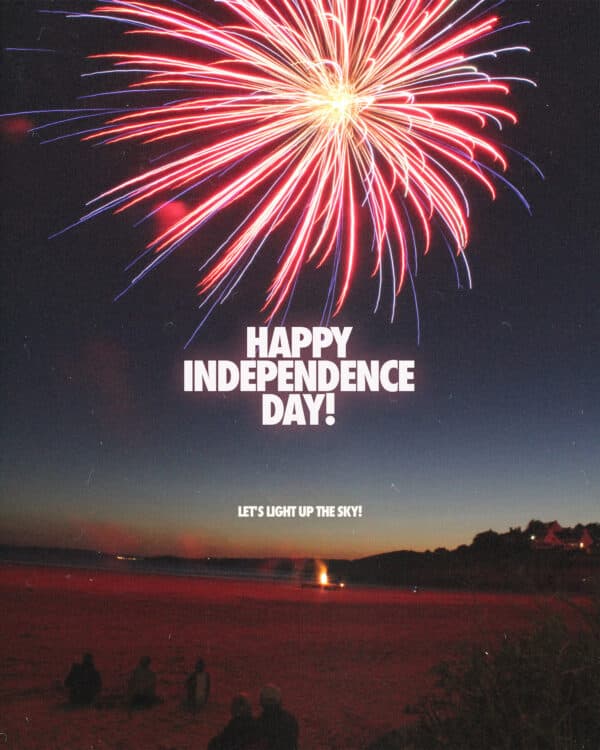 Happy Independence Day! Let's light up the sky!