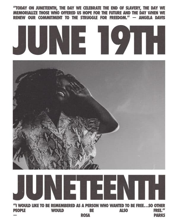 June 19th. Juneteenth.“Today on Juneteenth, the day we celebrate the end of slavery, the day we memorialize those who offered us hope for the future and the day when we renew our commitment to the struggle for freedom.” — Angela Davis. “I would like to be remembered as a person who wanted to be free…so other people would be also free.”  — Rosa Parks