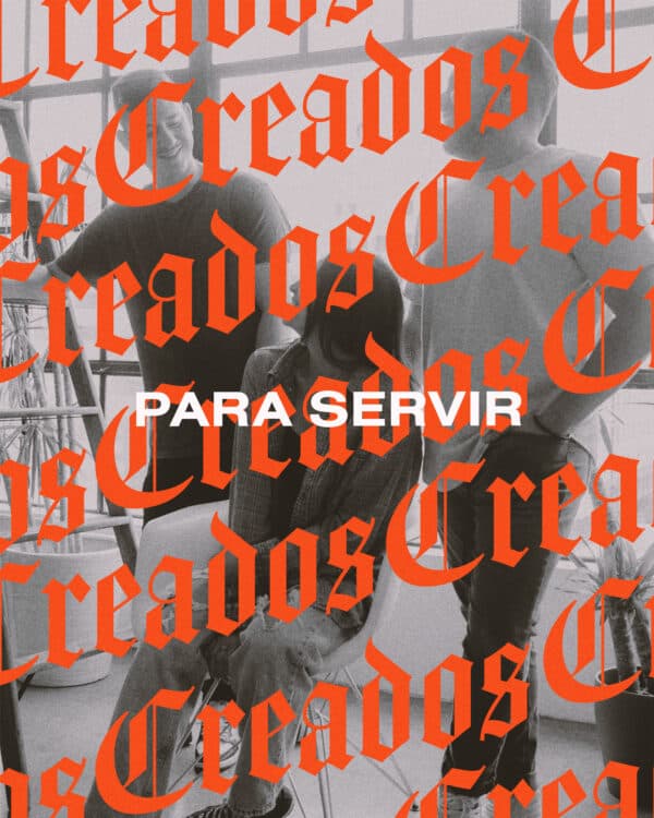 Creados para servir