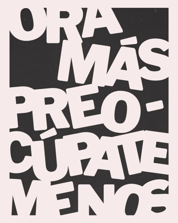 Ora más. Preocúpate menos.
