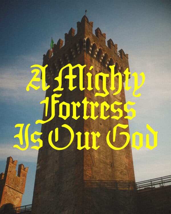 A mighty fortress is our God