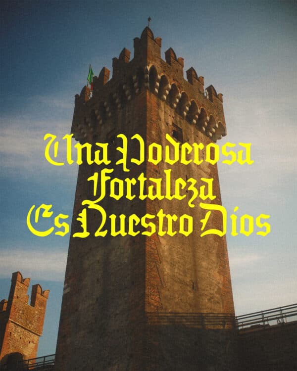 Una poderosa fortaleza es nuestro Dios