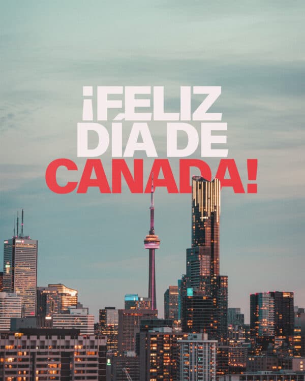 ¡Feliz Día de Canada!