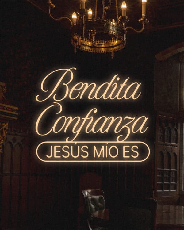 Bendita Confianza, Jesús mío es.
