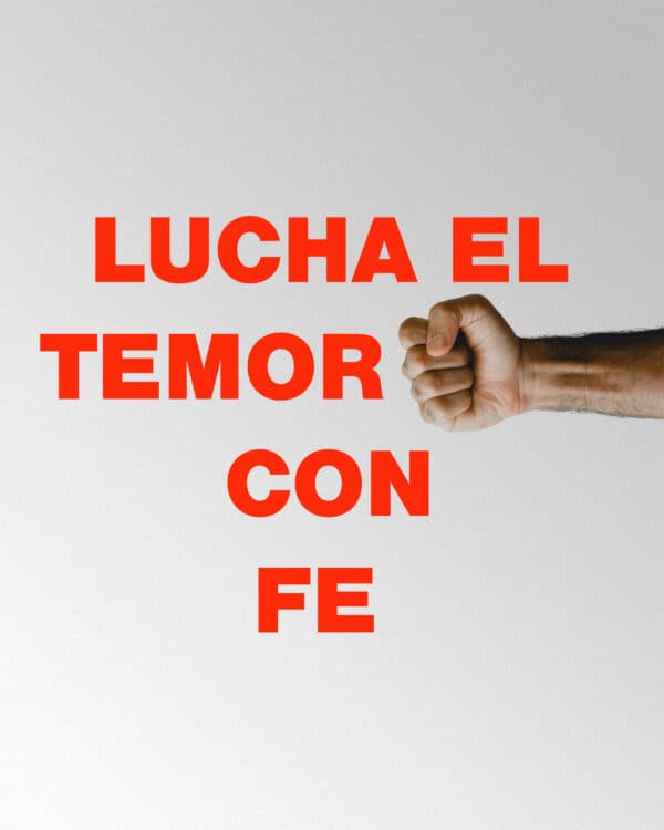 Lucha el temor con fe