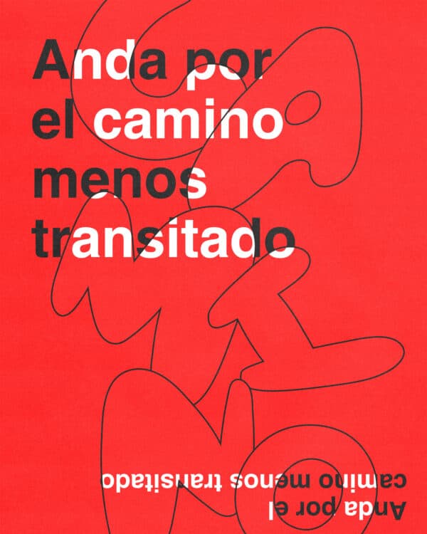 Anda por el camino menos transitado