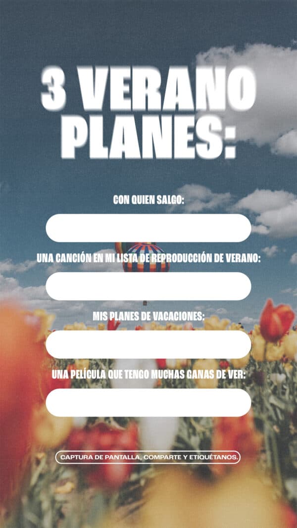 Planes de Verano: Con quién voy a Hanguear: Una canción de mi playlist de verano: mis planes de vacaciones: una película que estoy emocionado por ver: captura la pantalla, comparte y etiquétanos