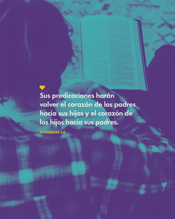 Sus predicaciones harán volver el corazón de los padres hacia sus hijos y el corazón de los hijos hacia sus padres. De lo contrario, vendré y haré caer una maldición sobre la tierra». - Malaquías 4:6