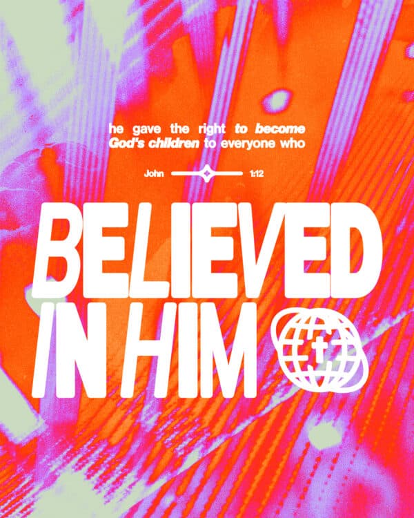 He gave the right to become God's children to everyone who believed in him. - John 1:12