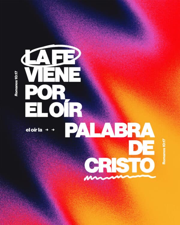 La fe viene por el oír, el oír la palabra de Cristo. - Romanos 10:17