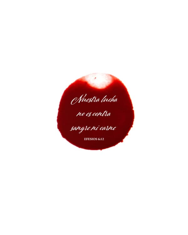 Nuestra lucha no es contra sangre ni carne. - Efesios 6:12