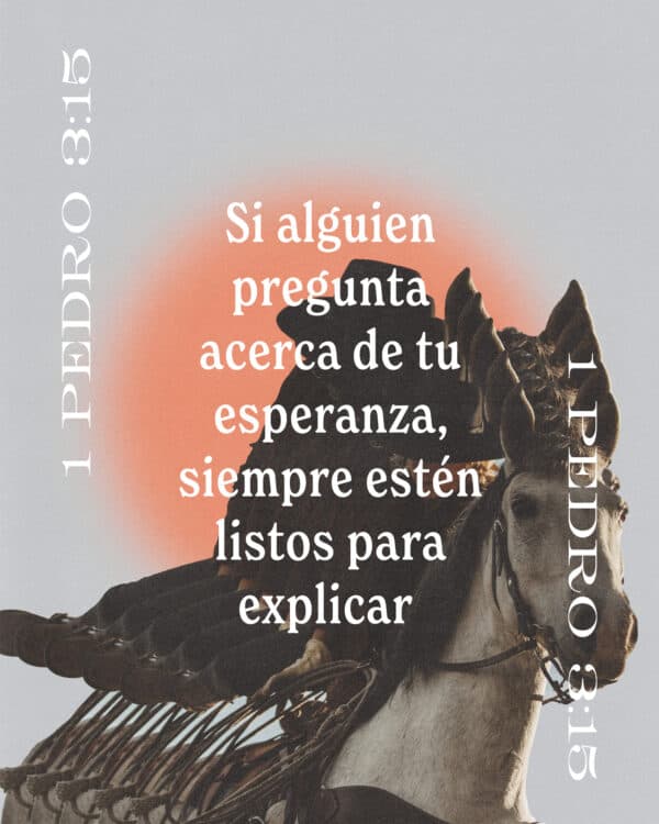 Si alguien pregunta acerca de tu esperanza, siempre estén listos para explicar. - 1 Pedro 3:15