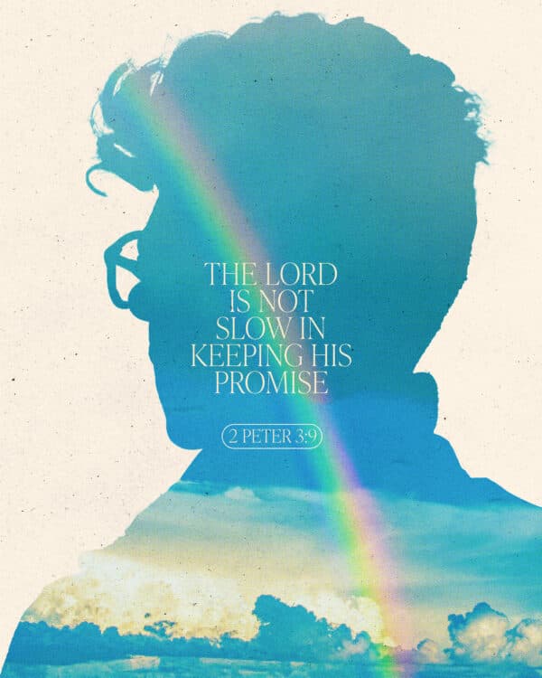 The Lord is not slow in keeping His promise. - 2 Peter 3:9