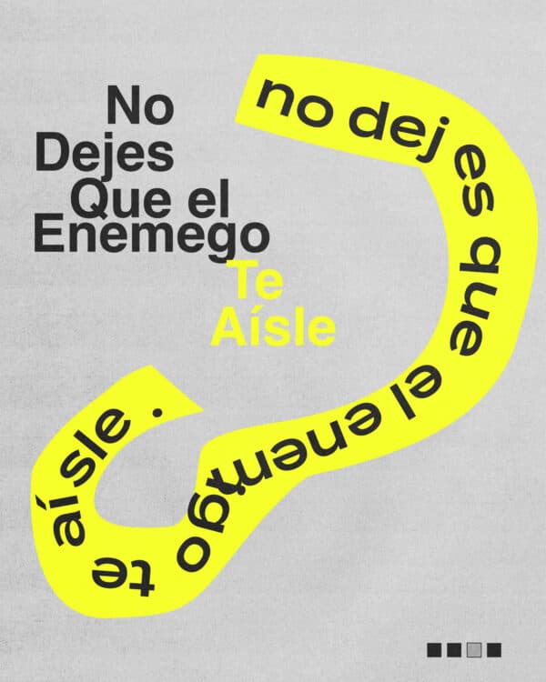 No dejes que el enemigo te aísle