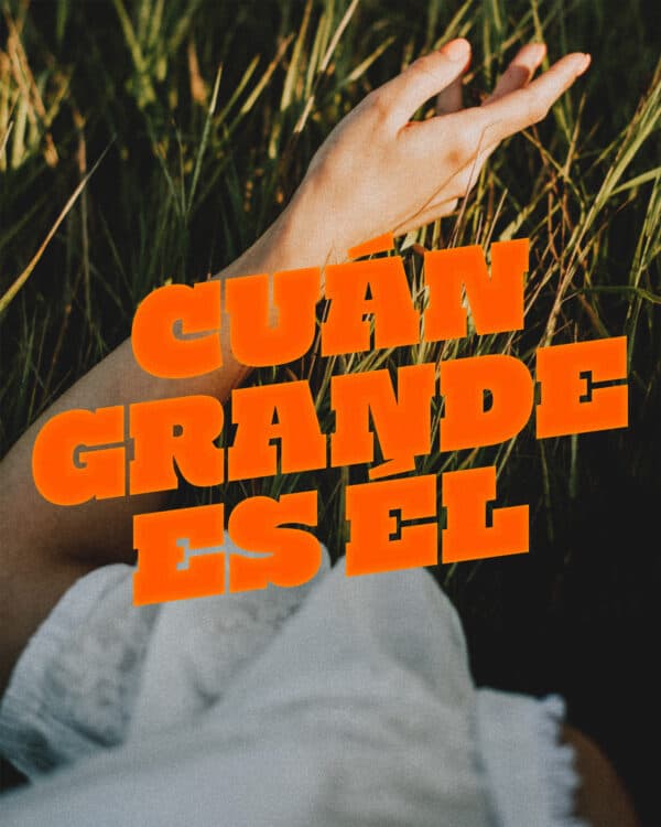 Cuán Grande Es Él.