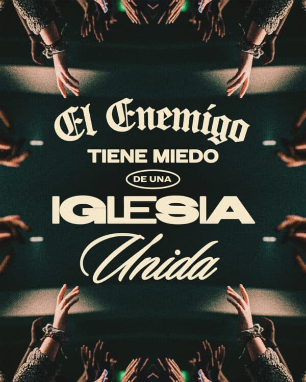 El enemigo tiene miedo de una iglesia unida