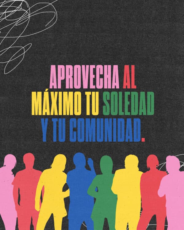 Aprovecha al máximo tu soledad y tu comunidad