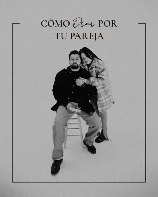 Cómo orar por tu pareja.