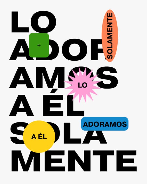 Lo adoramos a Él solamente