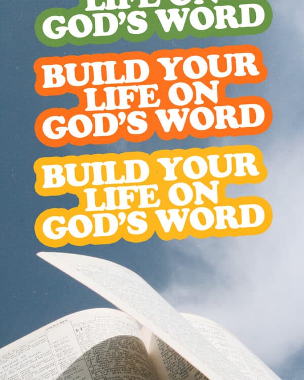 Build your life on God's Word