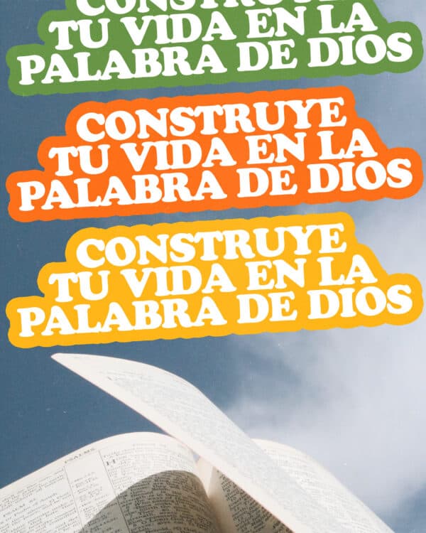Construye tu vida en la palabra de Dios