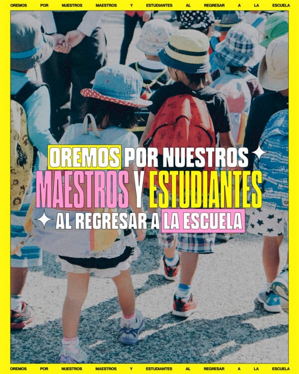 Oremos por nuestros maestros y estudiantes al regresar a la escuela