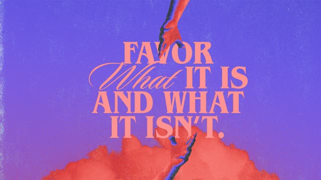 Favor: What it is and what it isn't.