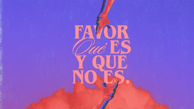 Favor: Qué es y qué no es