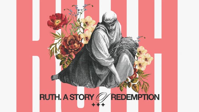 Ruth: A story of redemption.