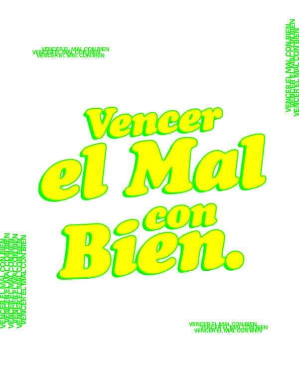 "Vencer el mal con bien." - Romanos 12:21