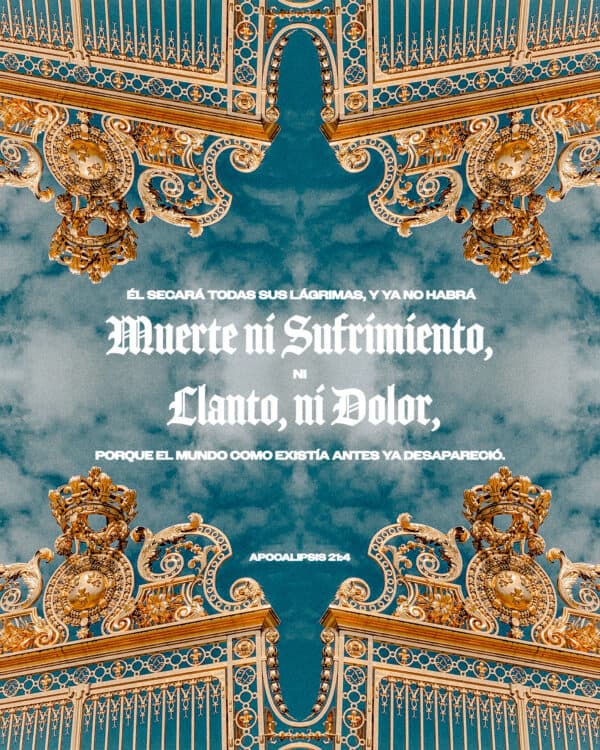 "Él secará todas sus lágrimas, y ya no habrá muerte ni sufrimiento, ni llanto, ni dolor, porque el mundo como existía antes ya desapareció." - Apocalipsis 21:4