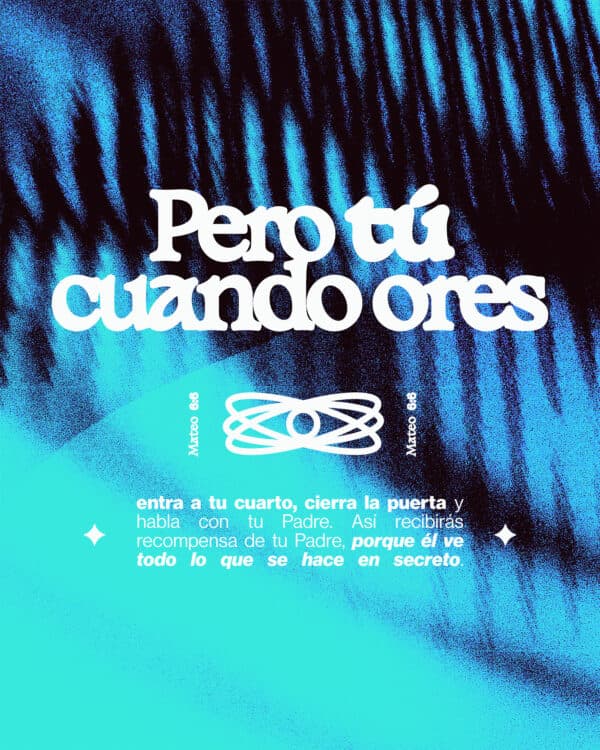 "Pero tú cuando ores, entra a tu cuarto, cierra la puerta y habla con tu Padre. Así recibirás recompensa de tu Padre, porque él ve todo lo que se hace en secreto.." - Mateo 6:6