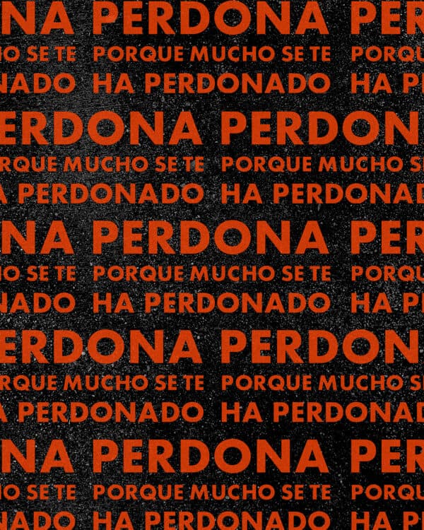 Perdona porque mucho se te ha perdonado