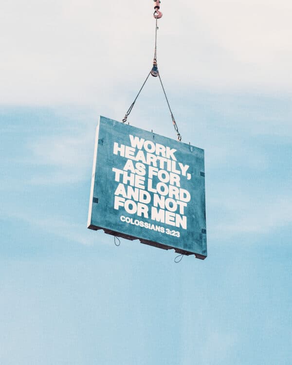 "Work heartily, as for the Lord and not for men." - Colossians 3:23
