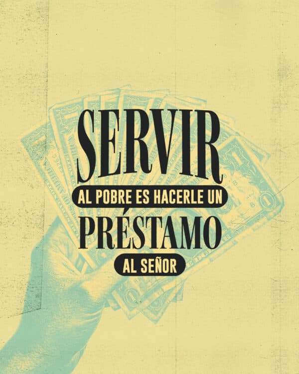 "Servir al pobre es hacerle un préstamo al Señor." - Proverbios 19:17