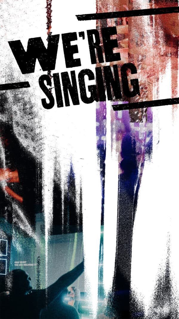 We're singing: