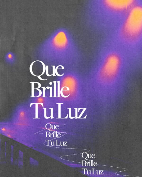 Que Brille Tu Luz