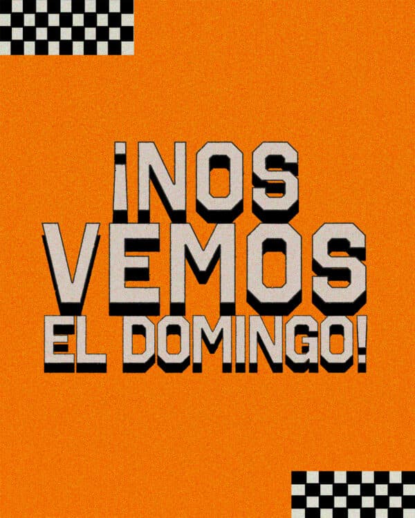 ¡Nos vemos el Domingo!