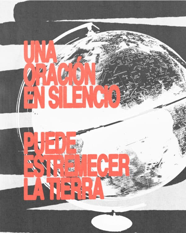 Una oración en silencio puede estremecer la tierra