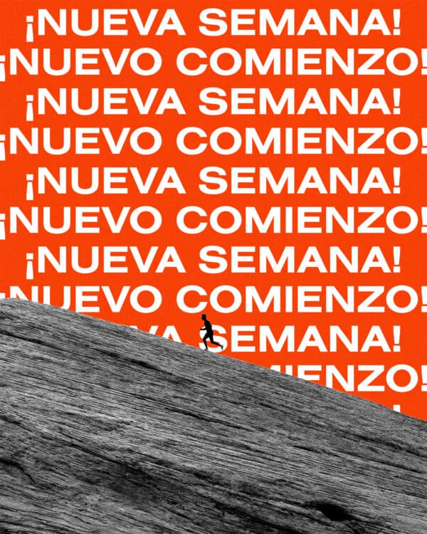 ¡Nueva semana! ¡Nuevo comienzo!