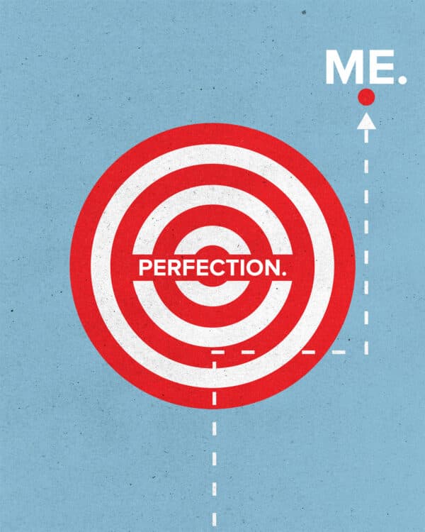 Perfection. Me.