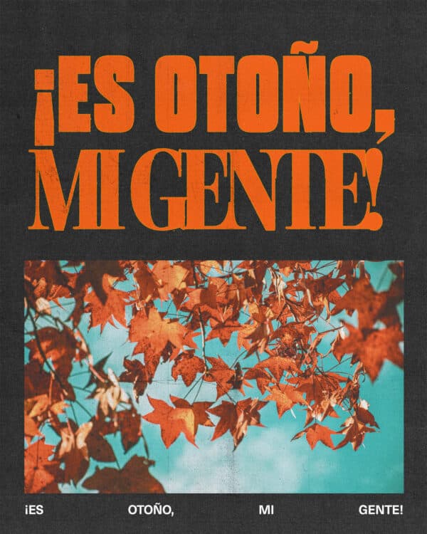 ¡Es Otoño, mi gente!