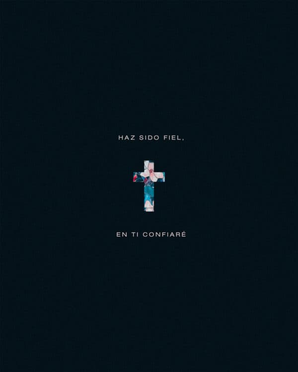 Haz sido fiel, en Ti confiaré